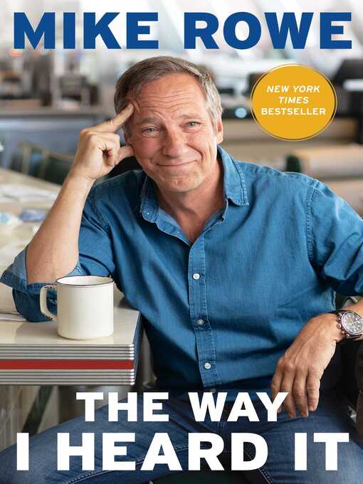 Title details for The Way I Heard It by Mike Rowe - Available
